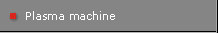 Plasma machine